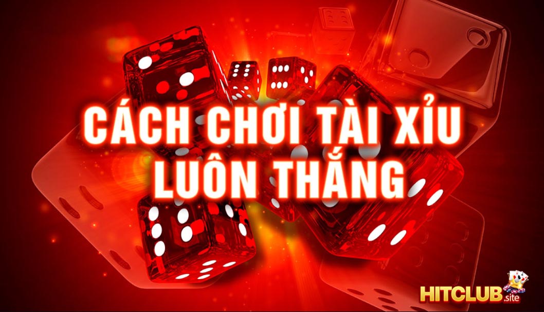 Mẹo chơi hữu ích khi chơi tài xỉu tại cổng game hitclub